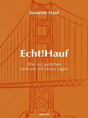 cover image of Echt!Hauf--Wie wir sprechen und wie wir etwas sagen